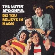 DO YOU BELIEVE IN MAGIC / THE ROVIN' SPOONFUL